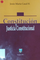 Constitución y justicia constitucional